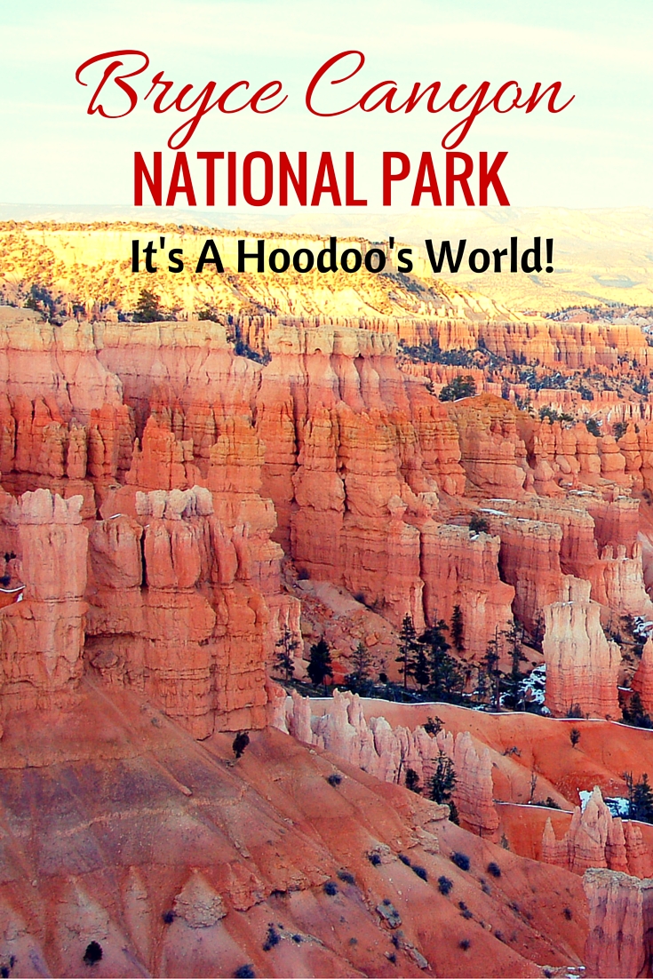 Bryce Canyon National Park: It's a Hoodoo's World